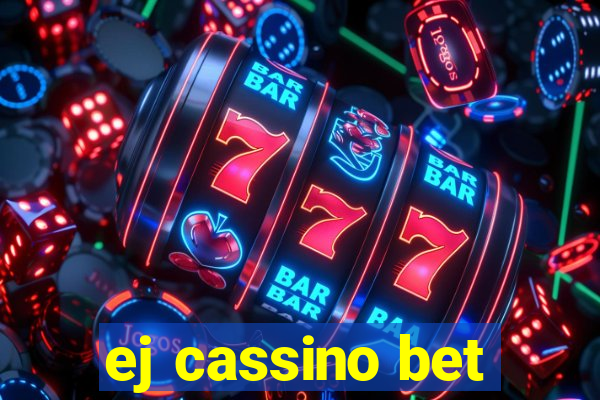 ej cassino bet